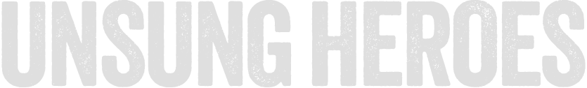 Unsung Heroes